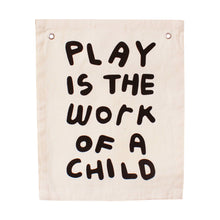 Load image into Gallery viewer, IMANI COLLECTIVE Play is the work of a child banner
