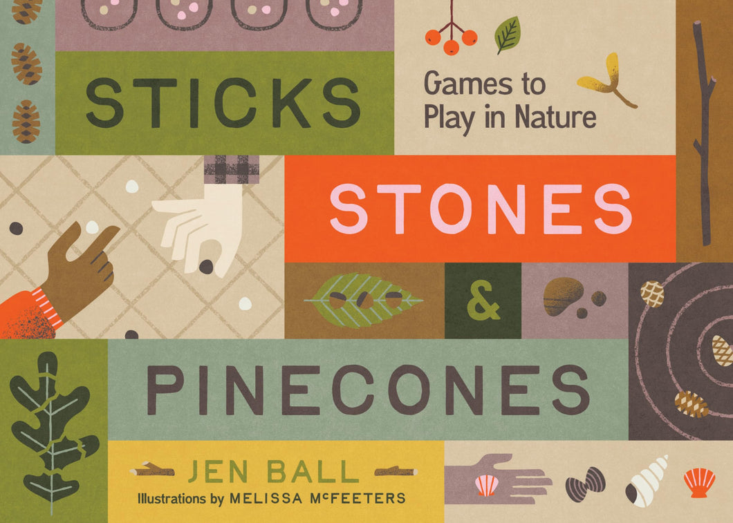 Sticks, Stones, Pinecones
